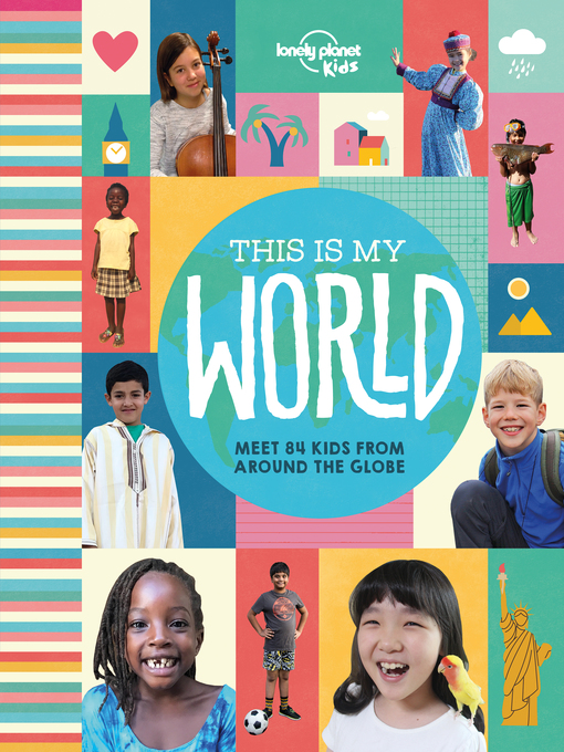 Lonely Planet Kids创作的Lonely Planet This Is My World作品的详细信息 - 可供借阅